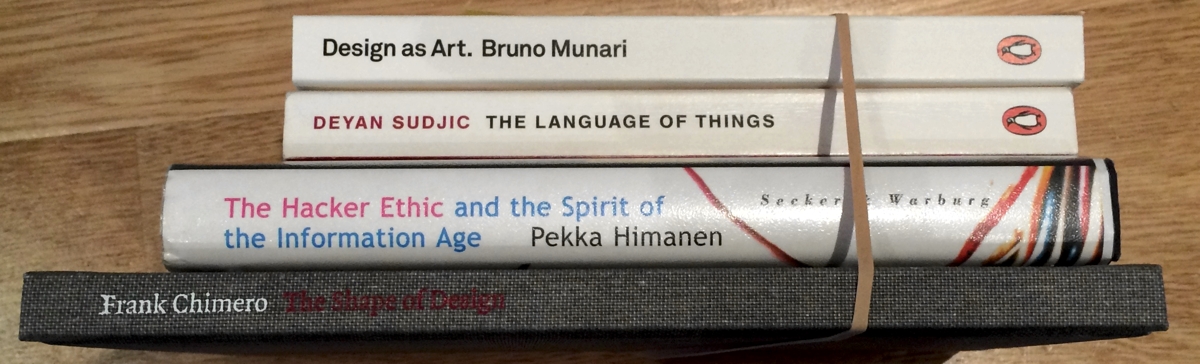 Design as Art by Bruno Munari, The Language Of Things by Deyan Sudjic, The Hacker Ethic and the Spirit of the Information Age by Pekka Himanen, The Shape of Design by Frank Chimero