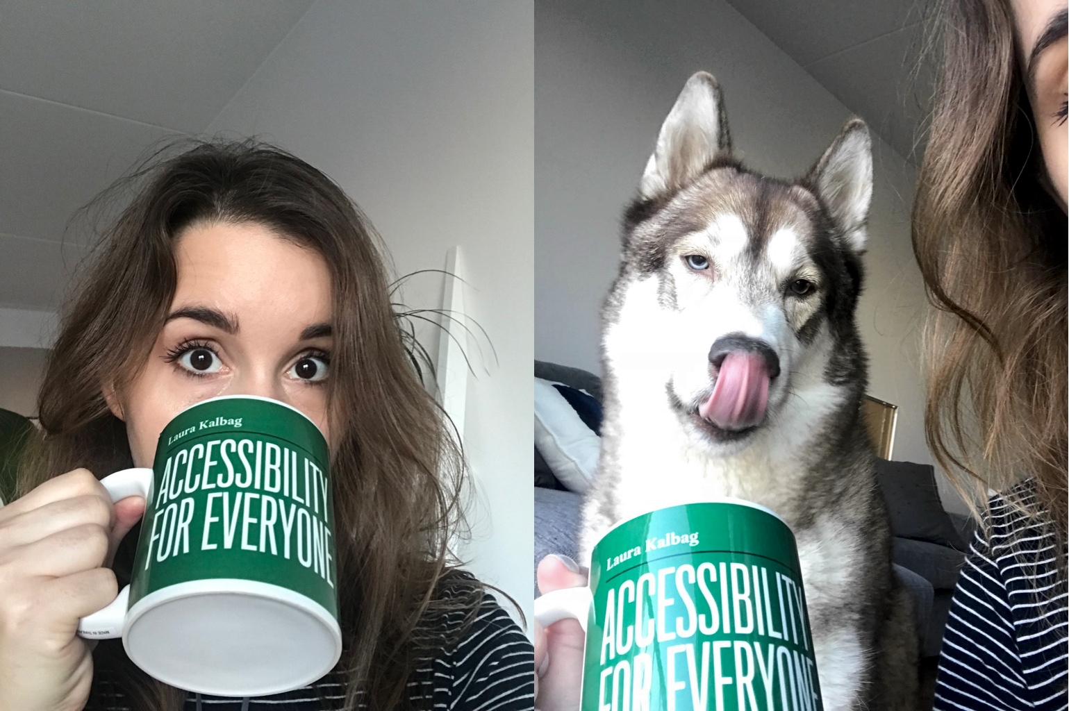 Two photos. One showing Laura drinking from a green mug with the Accessibility For Everyone book cover printed on it. The other showing Oskar the husky-malamute dog looking at the same mug and licking his nose.