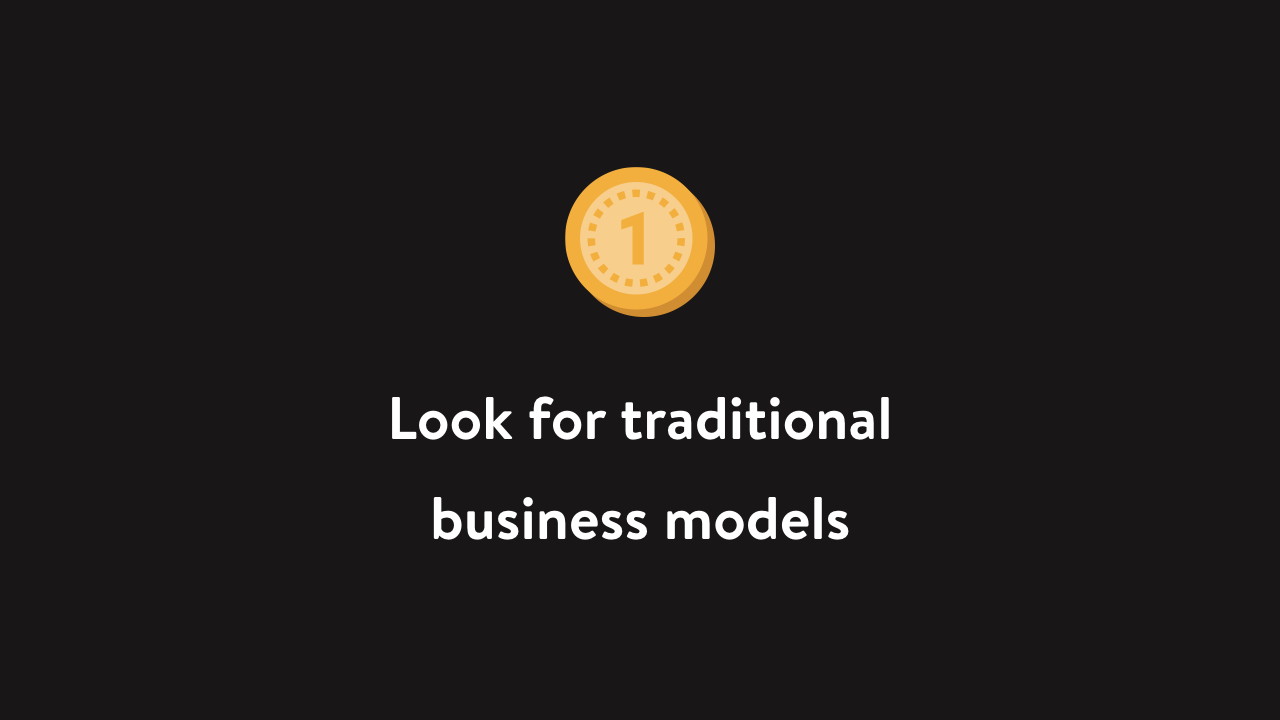 Look for traditional business models