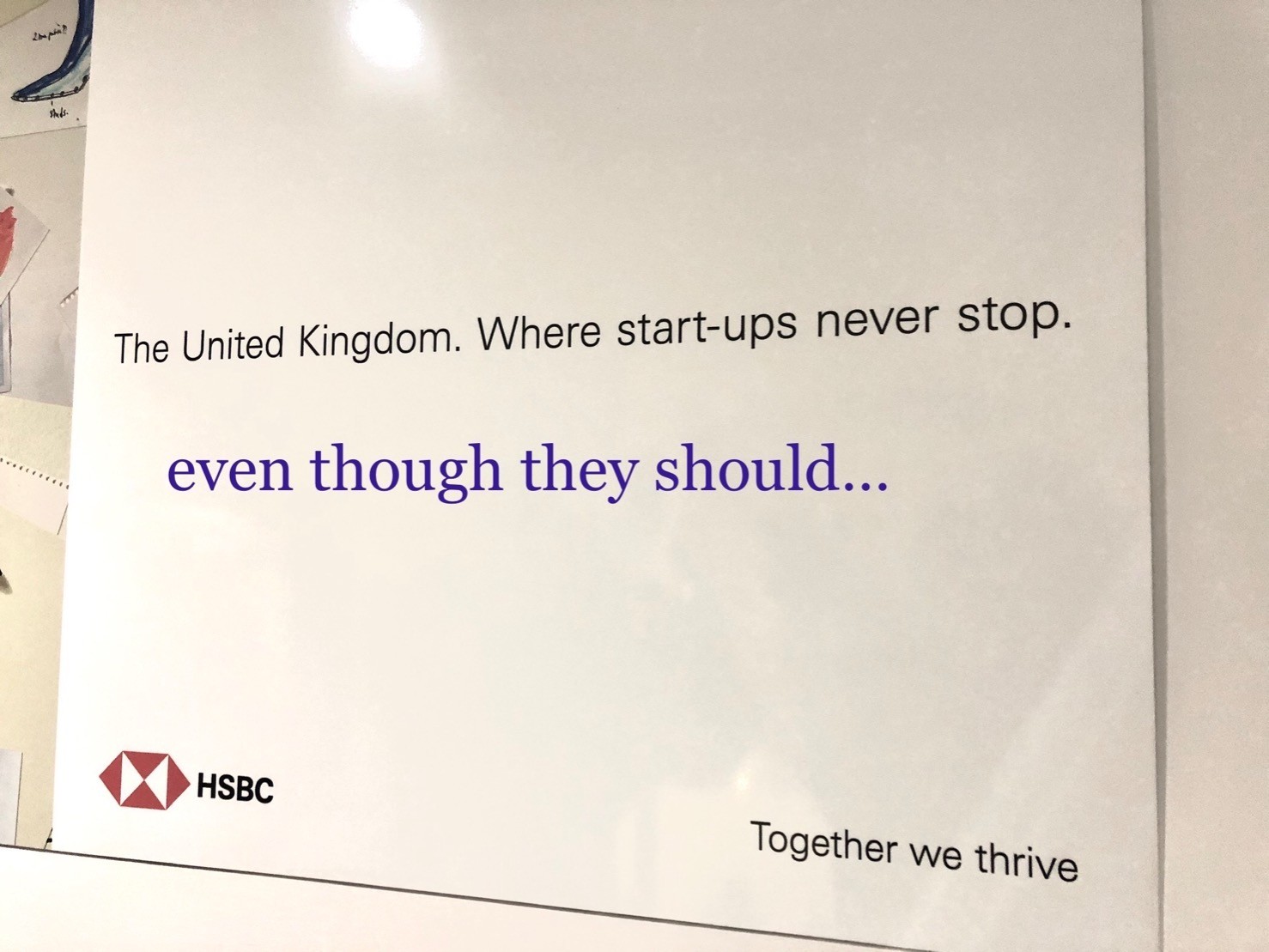 HSBC ad saying “The United Kingdom. Where start/ups never stop” and my annotation saying “even though they should…”